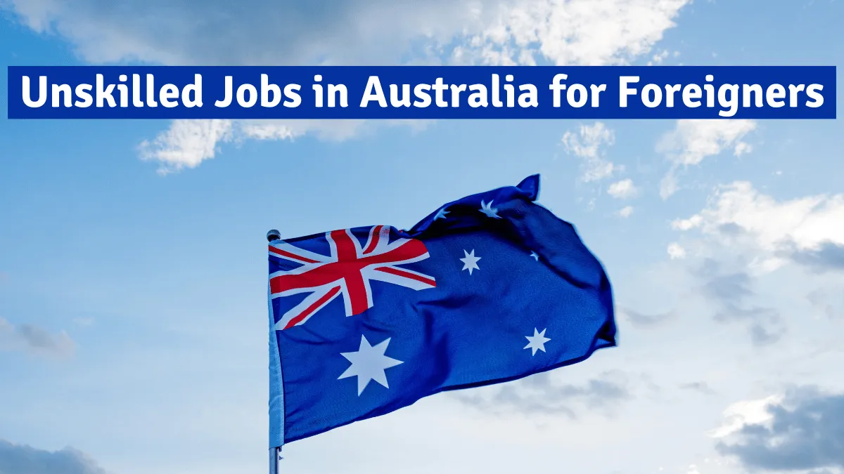 Unlocking Opportunities: Unskilled Jobs In Australia With Visa Sponsorship For Foreigners.