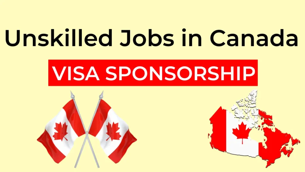Unlocking Opportunities: Unskilled Jobs In Canada With Visa Sponsorship For Foreign Workers